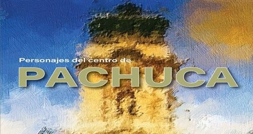 Presentarán libro de los Personajes del Centro de Pachuca