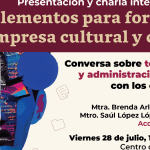 Mediante charla, brindarán elementos para formalizar empresas culturales