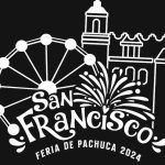 Convocan a expositores para la Feria San Francisco Pachuca Hidalgo 2024